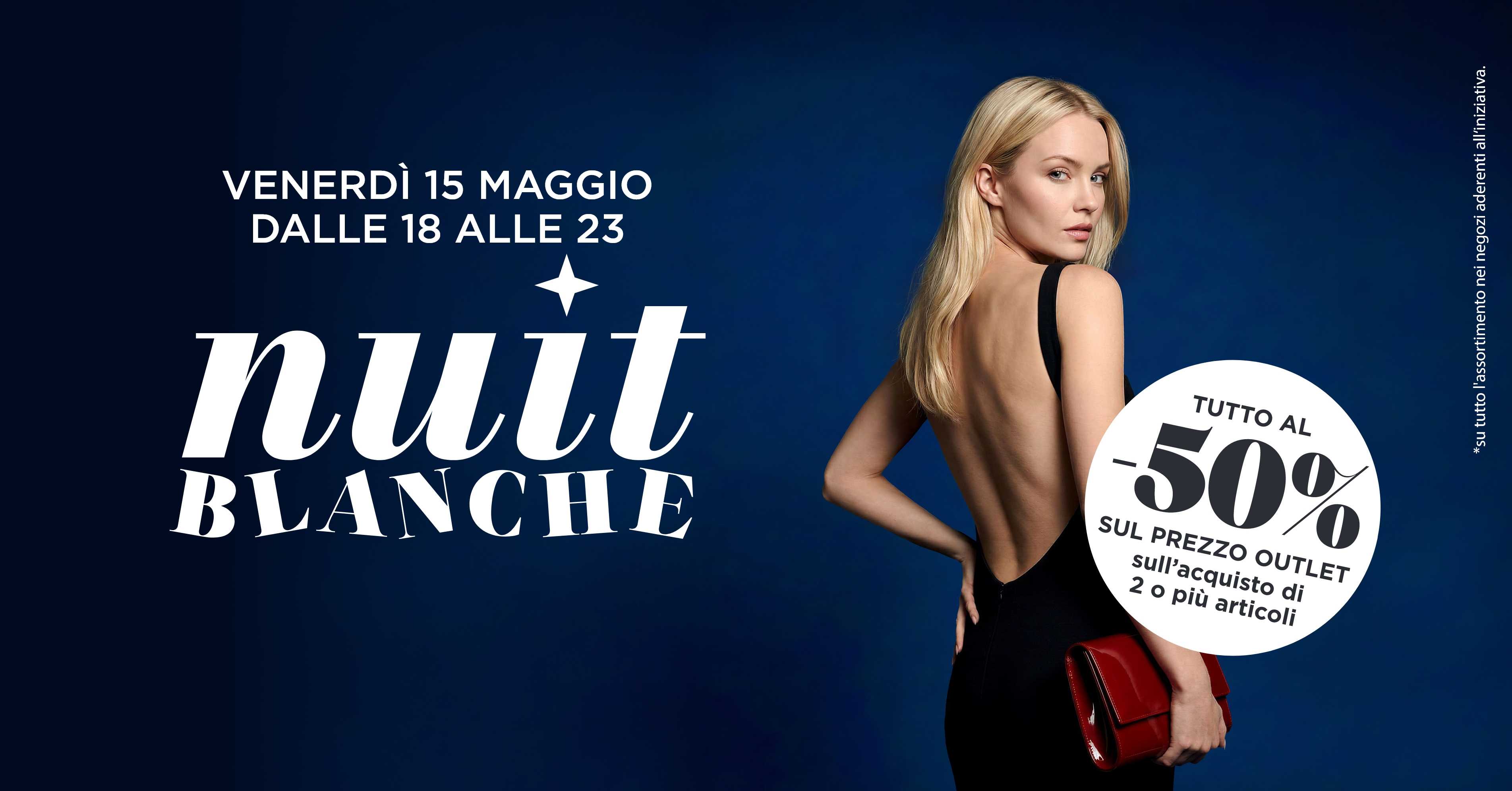 NUIT BLANCHE Tutto al -50% sul prezzo outlet