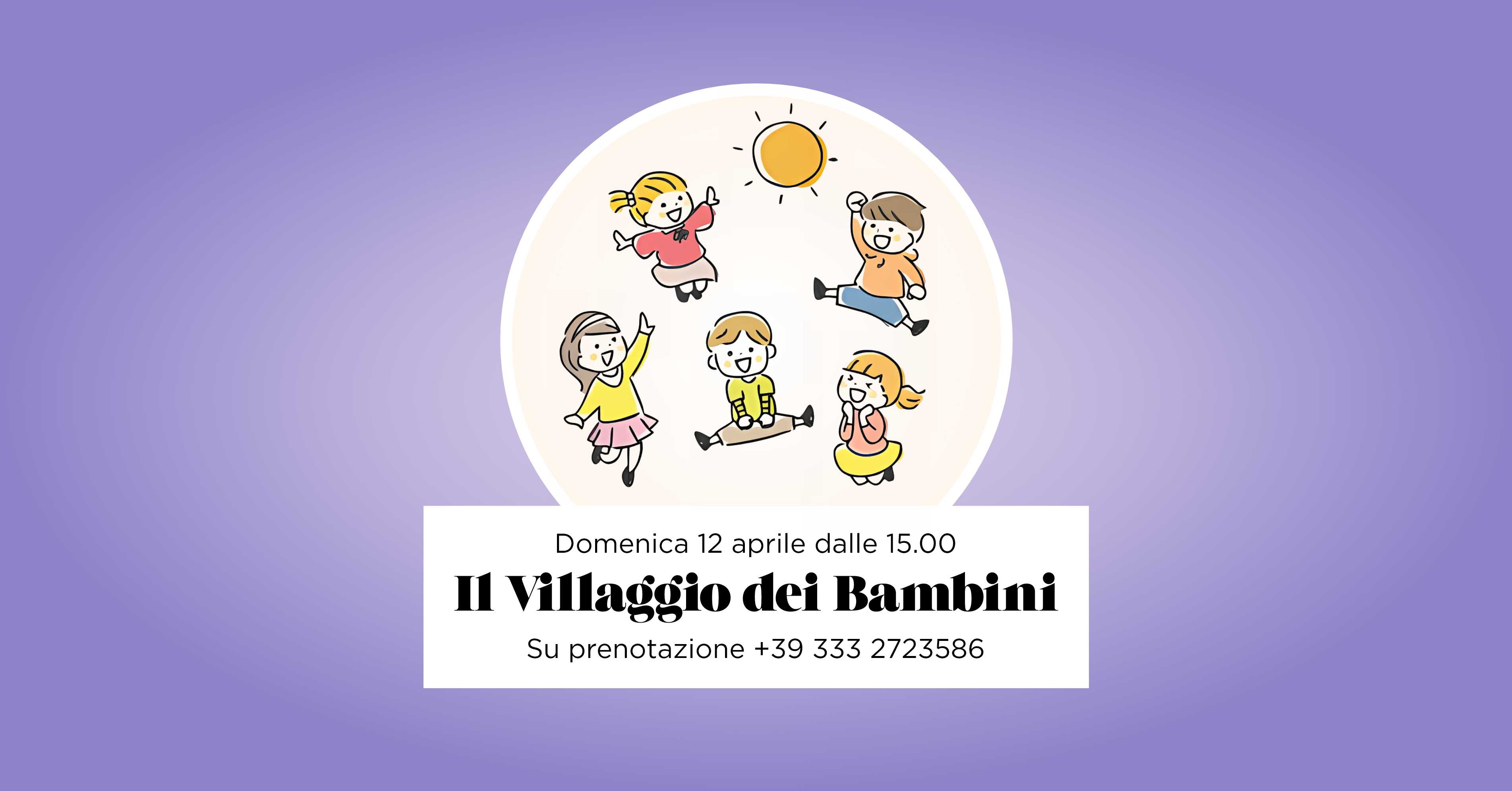 IL VILLAGGIO DEI BAMBINI Domenica 12 aprile